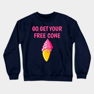Get Your Free Cone Ice Cream Lover Crewneck Sweatshirt